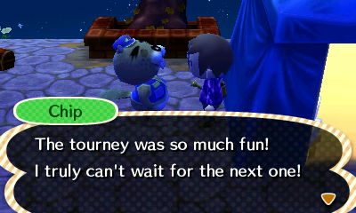 Chip: The tourney was so much fun! I truly can't wait for the next one!
