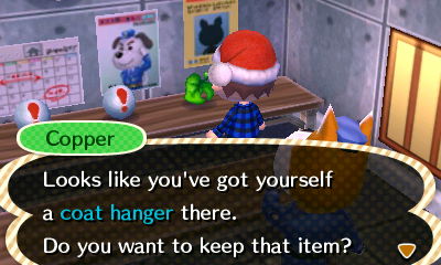 Copper: Looks like you've got yourself a coat hanger there. Do you want to keep that item?