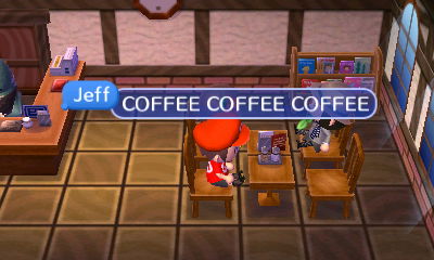 Jeff: COFFEE COFFEE COFFEE