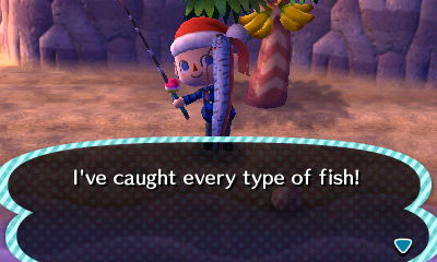 I've caught every type of fish!