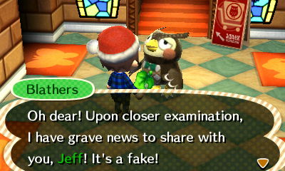 Blathers: Oh dear! Upon closer examination, I have grave news to share with you, Jeff! It's a fake!