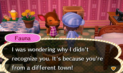 Fauna: I was wondering why I didn't recognize you. It's because you're from a different town!