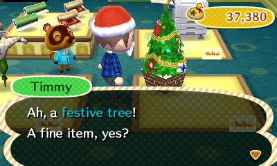 Timmy: Ah, a festive tree! A fine item, yes?