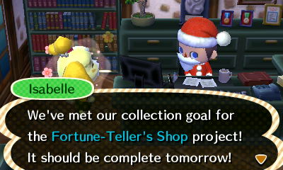 Isabelle: We've met our collection goal for the Fortune-Teller's Shop project! It should be complete tomorrow!
