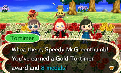 Tortimer: Whoa there, Speedy McGreenthumb! You've earned a Gold Tortimer award and 8 medals!