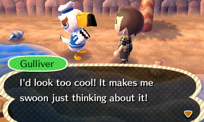 Gulliver: I'd look too cool! It makes me swoon just thinking about it!