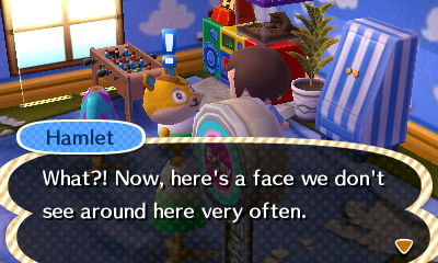 Hamlet: What?! Now, here's a face we don't see around here very often.