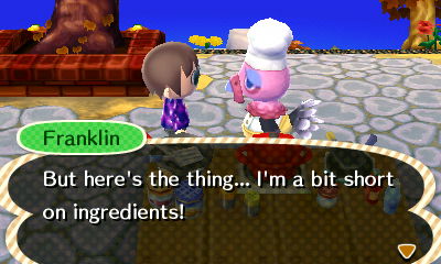 Franklin: But here's the thing... I'm a bit short on ingredients!