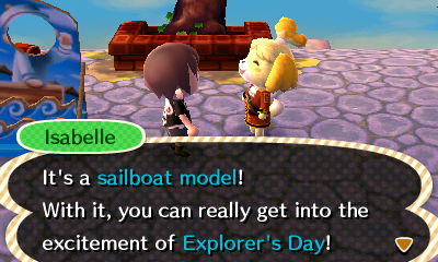 Isabelle: It's a sailboat model! With it, you can really get into the excitement of Explorer's Day!