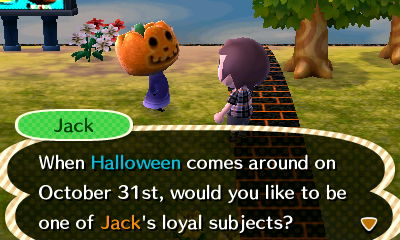 Jack: When Halloween comes around on October 31st, would you like to be one of Jack's loyal subjects?