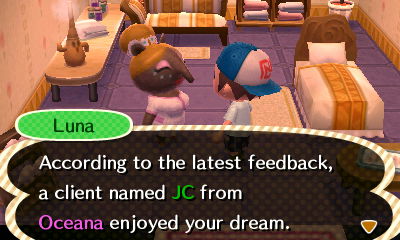 Luna: According to the latest feedback, a client named JC from Oceana enjoyed your dream.