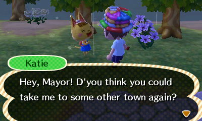 Katie: Hey, Mayor! D'you think you could take me to some other town again?