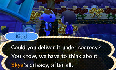 Kidd: Could you deliver it under secrecy? You know, we have to think about Skye's privacy, after all.