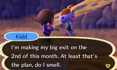 Kidd: I'm making my big exit on the 2nd of this month. At least that's the plan, do I smell.