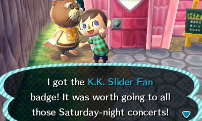I got the K.K. Slider Fan badge! It was worth going to all those Saturday-night concerts!