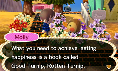 Molly: What you need to achieve lasting happiness is a book called Good Turnip, Rotten Turnip.