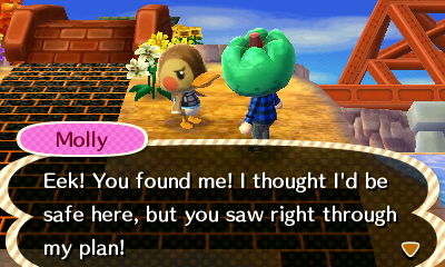 Molly: Eek! You found me! I thought I'd be safe here, but you saw right through my plan!