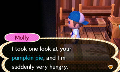Molly: I took one look at your pumpkin pie, and I'm suddenly very hungry.