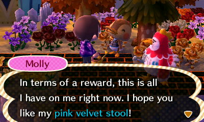 Molly: In terms of a reward, this is all I have on me right now. I hope you like my pink velvet stool!