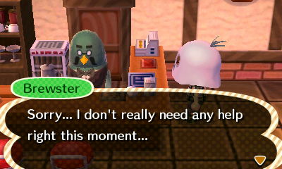 Brewster: Sorry... I don't really need any help right this moment...