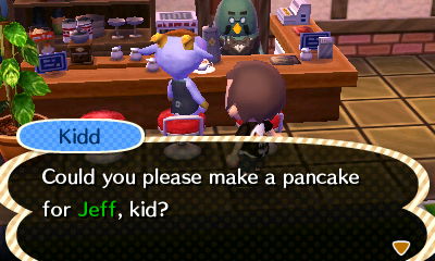 Kidd: Could you please make a pancake for Jeff, kid?