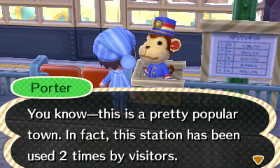 Porter: You know...this is a pretty popular town. In fact, this station has been used 2 times by visitors.
