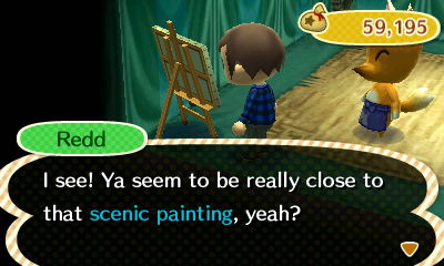 Redd: I see! Ya seem to be really close to that scenic painting, yeah?