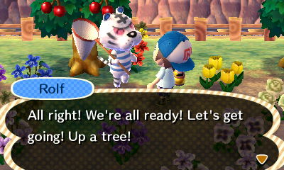 Rolf: All right! We're all ready! Let's get going! Up a tree!