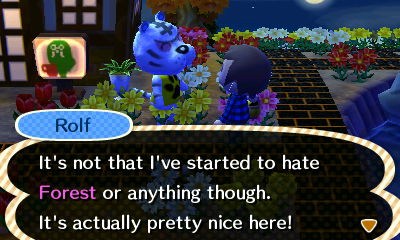 Rolf: It's not that I've started to hate Forest or anything though. It's actually pretty nice here!