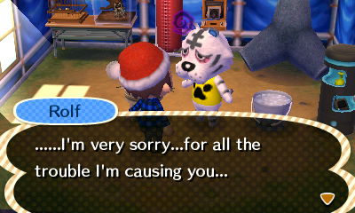 Rolf: ...I'm very sorry...for all the trouble I'm causing you...