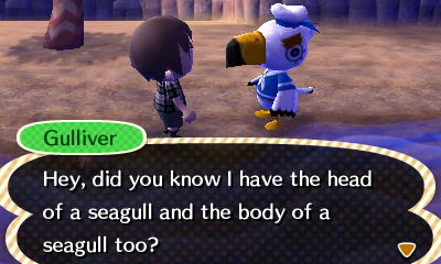 Gulliver: Hey, did you know I have the head of a seagull and the body of a seagull too?