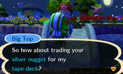Big Top: So how about trading your silver nugget for my tape deck?