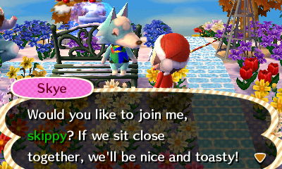 Skye: Would you like to join me, skippy? If we sit close together, we'll be nice and toasty!