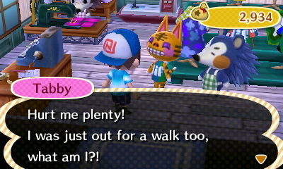 Tabby, in Able Sisters: Hurt me plenty! I was just out for a walk too, what am I?!