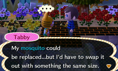 Tabby: My mosquito could be replaced...but I'd have to swap it out with something the same size.