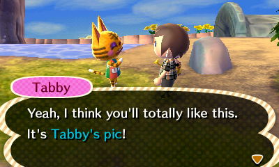 Tabby: Yeah, I think you'll totally like this. It's Tabby's pic!