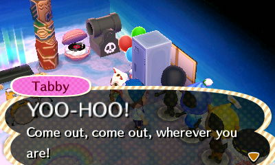 Tabby: YOO-HOO! Come out, come out, wherever you are!