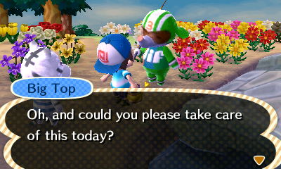 Big Top: Oh, and could you please take care of this today?