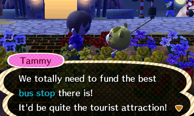 Tammy: We totally need to fund the best bus stop there is! It'll be quite the tourist attraction!