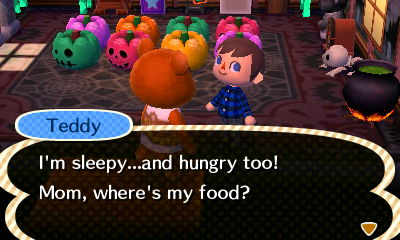 Teddy: I'm sleepy...and hungry too! Mom, where's my food?