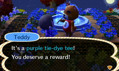 Teddy: It's a purple tie-dye tee! You deserve a reward!