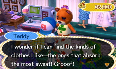 Teddy: I wonder if I can find the kinds of clothes I like--the ones that absorb the most sweat! Grooof!