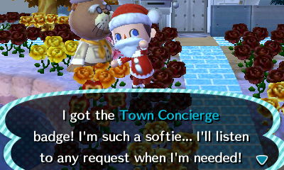 I got the Town Concierge badge! I'm such a softie... I'll listen to any request when I'm needed!