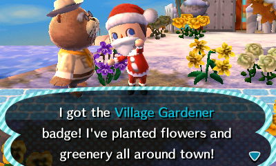 I got the Village Gardener badge! I've planted flowers and greenery all around town!