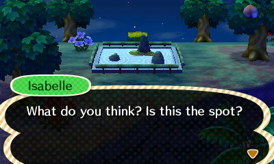 Isabelle: What do you think? Is this the spot?