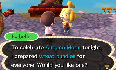 Isabelle: To celebrate Autumn Moon tonight, I prepared wheat bundles for everyone. Would you like one?