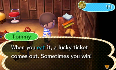 Tommy: When you eat it, a lucky ticket comes out. Sometimes you win!