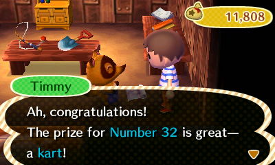 Timmy: Ah, congratulations! The prize for Number 32 is great--a kart!
