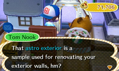 Tom Nook: That astro exterior is a sample used for renovating your exterior walls, hm?