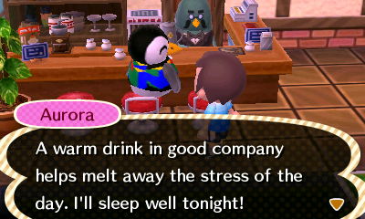 Aurora: A warm drink in good company helps melt away the stress of the day. I'll sleep well tonight!
